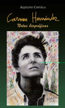 carmen hernandez. notas biograficas-aquilino (ed.) cayuela-9788422022039