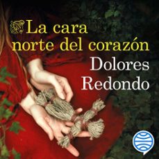 la cara norte del corazón-dolores redondo-9788423356539