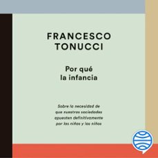por que la infancia (audiolibro)-francesco tonucci-9788423357239