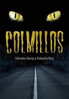 colmillos-salvador macip-sebastia roig casamitjana-9788424642839