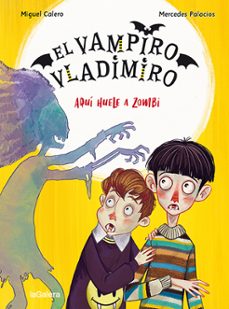 el vampiro vladimiro 3: aqui huele a zombi-miguel calero-9788424672539