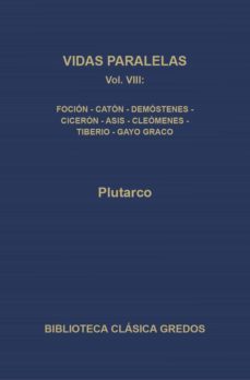 vidas paralelas viii. focion-caon el joven, demostenes-ciceron, agis-cleomenes y tiberio-gayo graco. (ebook)-9788424937539