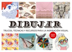 dibujar: trucos, tecnicas y recursos para la inspiracion visual-helen birch-9788425226939