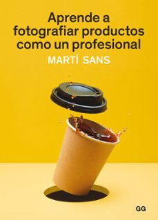 aprende a fotografiar productos como un profesional-marti sans-9788425231339
