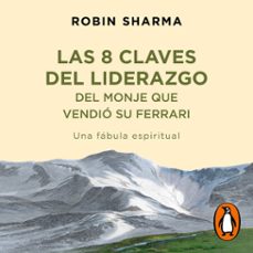las 8 claves del liderazgo del monje que vendió su ferrari-robin sharma-9788425362439