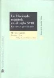 la hacienda española en el siglo xviii: las rentas provinciales ( incluye cd)-mª del carmen angulo teja-antonio dominguez ortiz-9788425912139