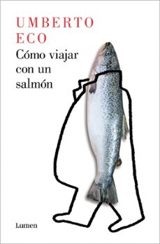 cómo viajar con un salmón-umberto eco-9788426407139