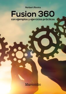 fusion 360 con ejemplos y ejercicios prácticos (ebook)-norbert rovira raoul-9788426728739