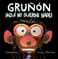 ¡aquí no duerme nadie! (gruñón 3)-suzanne lang-9788427227439