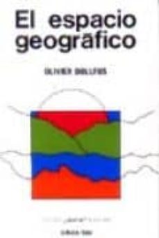 el espacio geografico (2ª ed.)-olivier dollfus-9788428103039