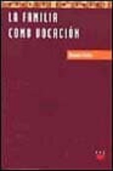 la familia como vocacion (3ª ed.)-manuel iceta-9788428811439