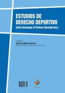 estudios de derecho deportivo: libro homenaje al profesor bermejo vera-iñaki agirreazkuenaga-antonio millan garrido-9788429023039