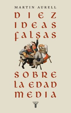 diez ideas falsas sobre la edad media (ebook)-martin aurell-9788430626946