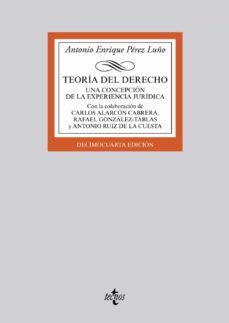 teoria del derecho (14ª ed.): una concepcion de la experiencia juridica-antonio enrique perez luño-9788430966639