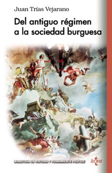 del antiguo regimen a la sociedad burguesa-juan trias vejarano-9788430976539