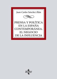 prensa y politica en la españa contemporanea. el negocio de la influencia-9788430986439