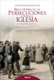 breve historia de las persecuciones contra la iglesia (ebook)-jose carlos martin de la hoz-9788432144639