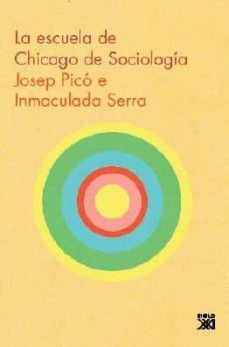la escuela de chicago de sociologia-josep pico-inmaculada serra-9788432314339