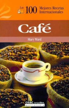 las 100 mejores recetas internacionales de cafe-mary ward-9788432915239