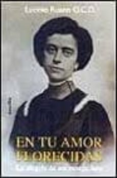en tu amor florecidas. la alegria de ser monja hoy. madre maravil las de jesus, carmelita descalza (1891-1974)-9788433016539