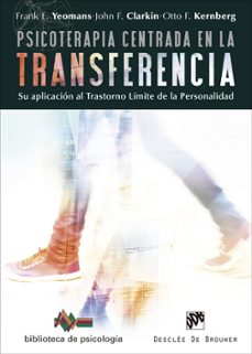 psicoterapia centrada en la transferencia: su aplicacion al trastorno limite de la personalidad-frank e. yeomans-john f. clarkin-9788433028839