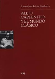alejo carpentier y el mundo clasico-9788433836939