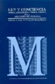 ley y conciencia: moral legalizad y moral critica en la aplicacio n del derecho-9788434005839