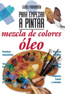 guias parramon para empezar a pintar. mezcla de colores oleo (ebook)-9788434242739