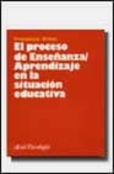 el proceso de enseñanza/aprendizaje en la situacion educativa-francisco rivas martinez-9788434408739