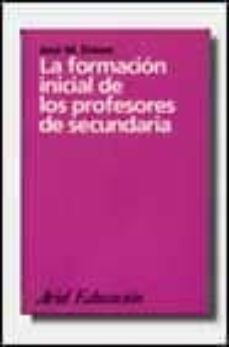 la formacion inicial de los profesores de secundaria-jose manuel esteve zaragoza-9788434426139