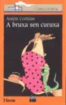 a bruxa sen curuxa-anton cortizas amado-9788434840539
