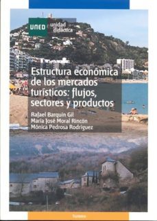 estructura economica de los mercados turisticos: flujos, sectores y productos (unidad didactica 56207ud01a01)-9788436253139