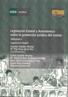legislacion estatal y autonomica sobre la proteccion juridica del menor vol. 1-lourdes tejedor muñoz-9788436258639
