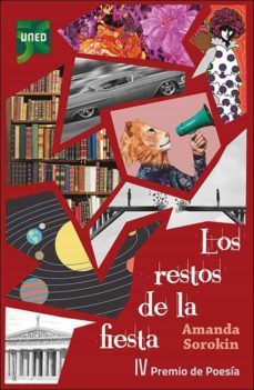 los restos de la fiesta. iv premio de poesía de la factulad de fi lología de la uned 2022-maria esteban becedas-9788436278439