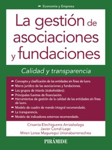 la gestion de asociaciones y fundaciones: calidad y transparencia-crisanta elechiguerra arrizabalaga-9788436834239