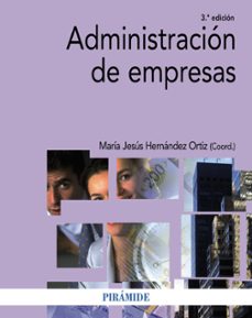administracion de empresas (3ª ed.)-maria jesus hernandez ortiz-9788436843439