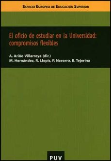 el oficio de estudiar en la universidad: compromisos flexibles (e spacio europeo de educacion superior)-antonio ariño villarroya-9788437070339