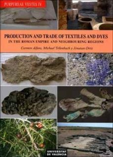 purpureae vestes iv: production and trade of textiles and dyes-9788437091839