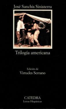 trilogia americana-jose sanchis sinisterra-9788437612539