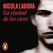 la ciudad de los vivos (audiolibro)-nicola lagioia-9788439743439