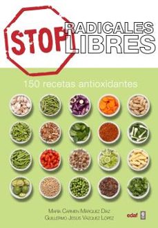 stop radicales libres: 150 recetas antioxidantes-maria del carmen marquez diaz-9788441436039