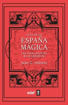 guia de la españa magica. las rutas secretas de la sabiduria (ebook)-juan garcia atienza-9788441442139