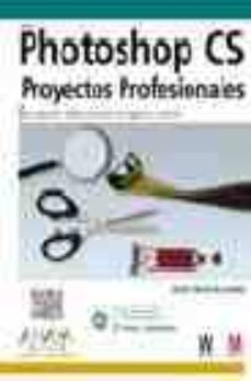 photoshop cs: proyectos profesionales (incluye cd-rom)-9788441517639