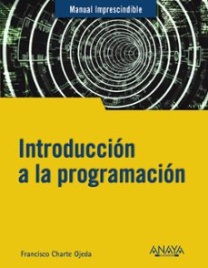 introduccion a la programacion (manuales imprescindibles)-9788441543539