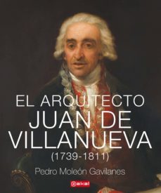 el arquitecto juan de villanueva (1739-1811)-9788446047339