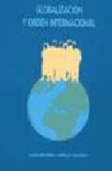 globalizacion y orden internacional (2ª ed.)-juan antonio carrillo salcedo-9788447208739