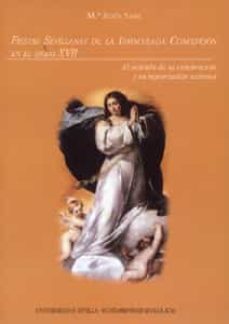 fiestas sevillanas de la inmaculada concepcion en el siglo xvii: el sentido de la celebracion y su repercusion exterior-mª jesus sanz-9788447209439