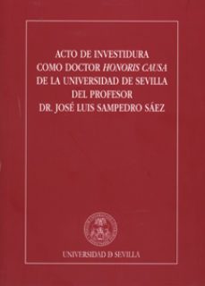 acto de investidura como doctor honoris causa de la universidad d e sevilla del profesor dr.jose luis sampedro saez: las torres de occidente-jose luis sampedro saez-9788447211739