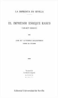 el impresor enrique rasco (1847-1910)-jos� mar�a gut�errez ballesteros-9788447217939