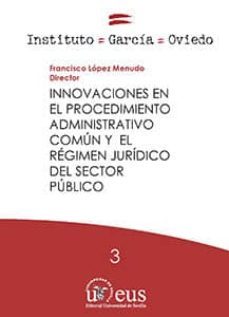 innovaciones en el procedimiento administrativo comun y el regimen juridico del sector publico-f. lopez menudo-9788447218639